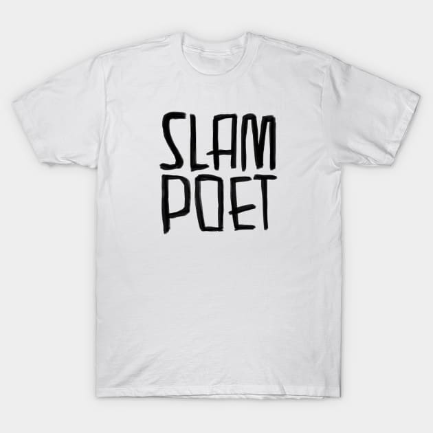 Poetry Slam, Slam Poet T-Shirt by badlydrawnbabe